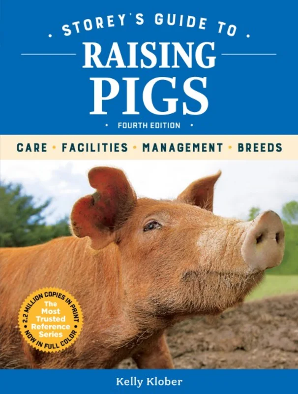 Storeys Guide to Raising Pigs 4th Edition